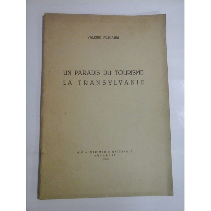 UN  PARADIS  DU  TOURISME  LA  TRANSYLVANIE  (Un paradis turistic in Transilvania)  -  Valeriu PUSCARIU  - Imprimerie nationale Bucarest, 1936